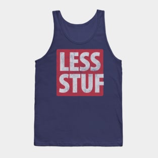 Less Stuf... Tank Top